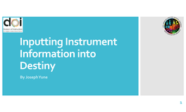 3 Inputting Instrument Information Into Destiny 2018.10.09
