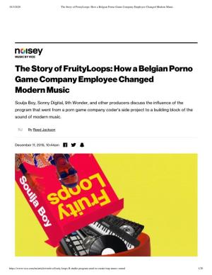 The Story of Fruityloops: How a Belgian Porno Game Company Employee Changed Modern Music