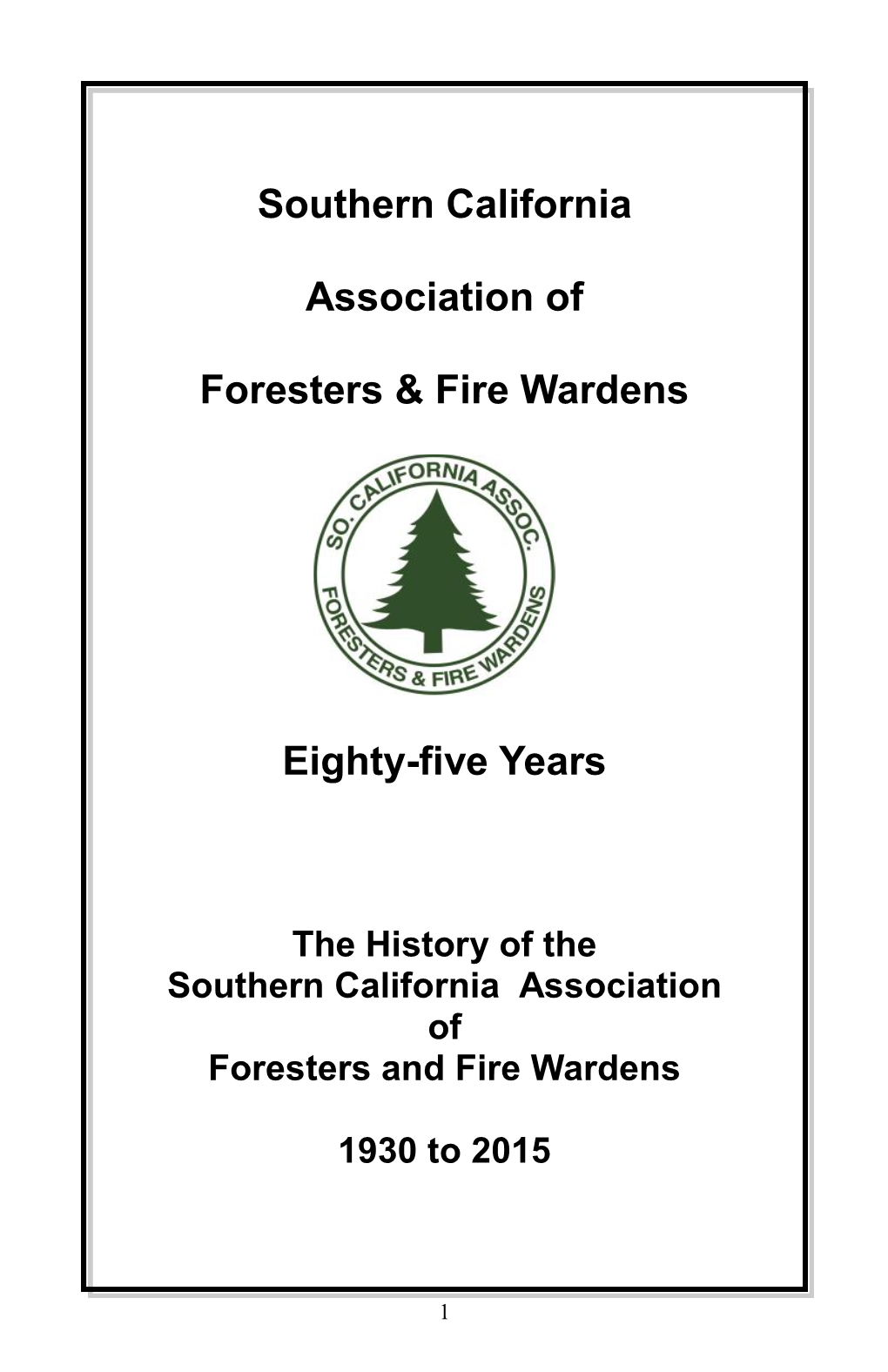 Southern California Association of Foresters & Fire Wardens Eighty-Five Years