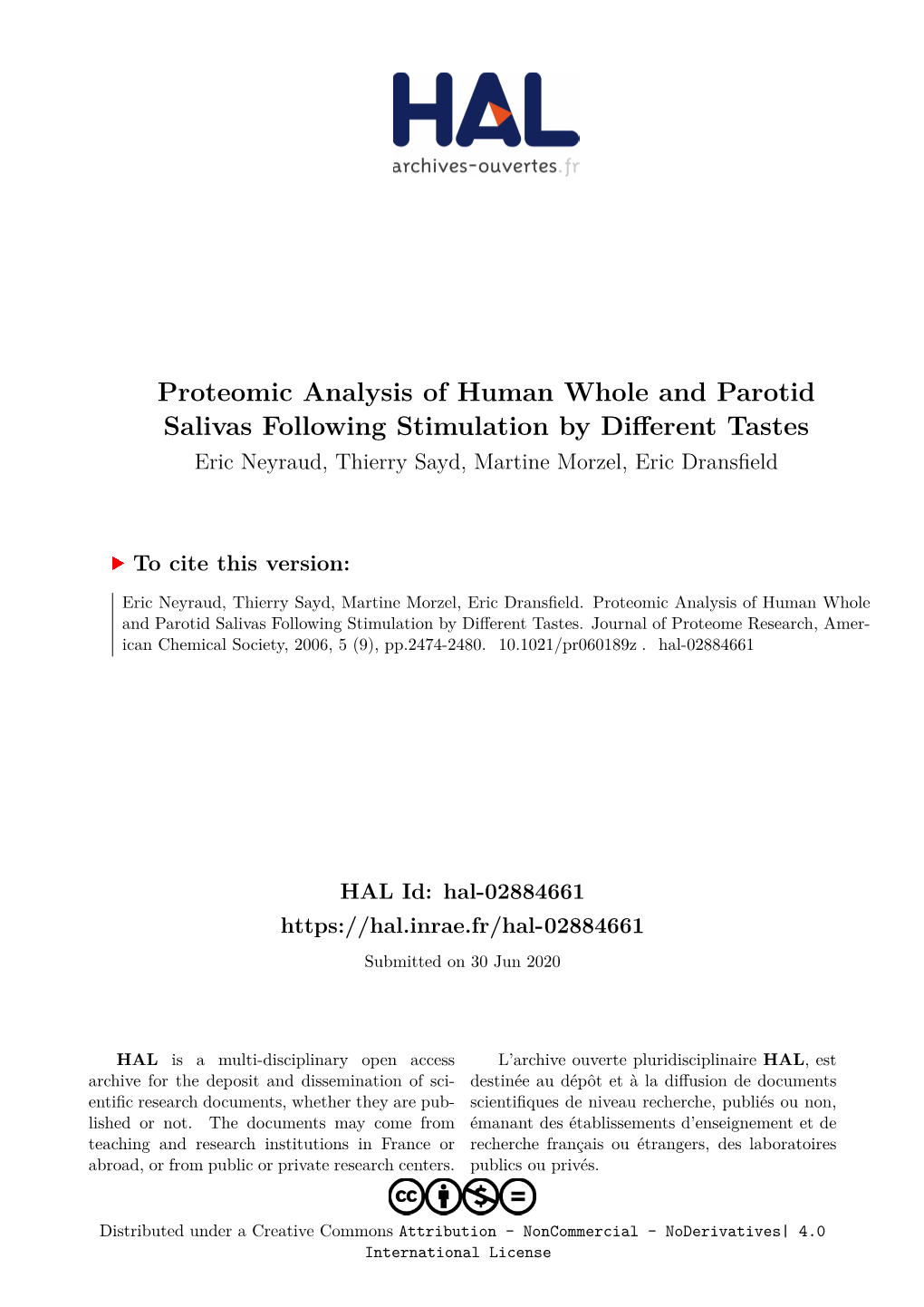 Proteomic Analysis of Human Whole and Parotid Salivas Following Stimulation by Different Tastes Eric Neyraud, Thierry Sayd, Martine Morzel, Eric Dransfield