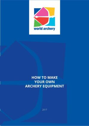 How to Make Your Own Archery Equipment