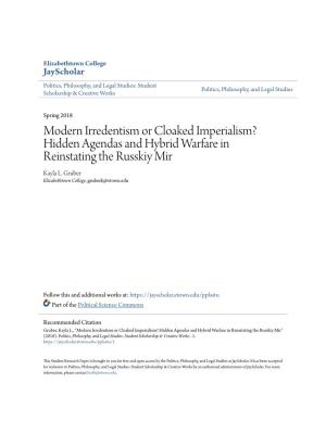 Modern Irredentism Or Cloaked Imperialism? Hidden Agendas and Hybrid Warfare in Reinstating the Russkiy Mir Kayla L
