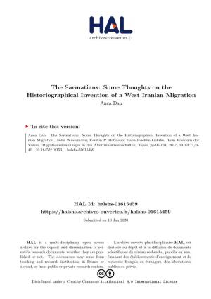 The Sarmatians: Some Thoughts on the Historiographical Invention of a West Iranian Migration Anca Dan