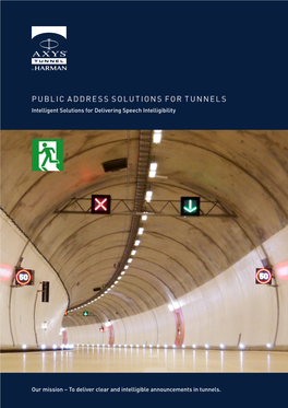 PUBLIC ADDRESS SOLUTIONS for TUNNELS Intelligent Solutions for Delivering Speech Intelligibility