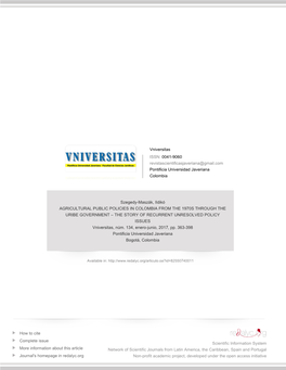 Redalyc.AGRICULTURAL PUBLIC POLICIES in COLOMBIA from the 1970S THROUGH the URIBE GOVERNMENT – the STORY of RECURRENT UNRESOLV