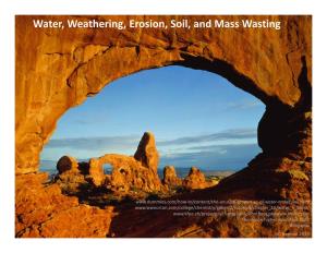 Water, Weathering, Erosion, Soil, and Mass Wasting