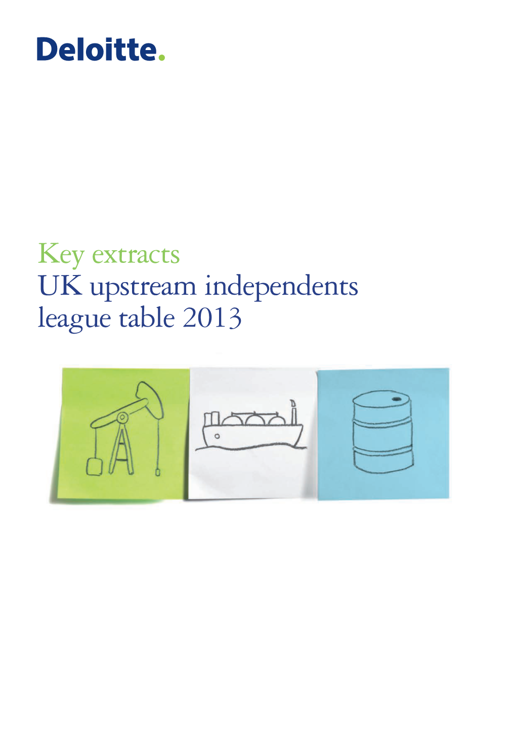 Key Extracts UK Upstream Independents League Table 2013 Key Extracts