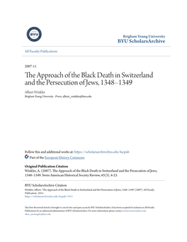 The Approach of the Black Death in Switzerland and the Persecution of Jews, 1348–1349 Albert Winkler Brigham Young University - Provo, Albert Winkler@Byu.Edu
