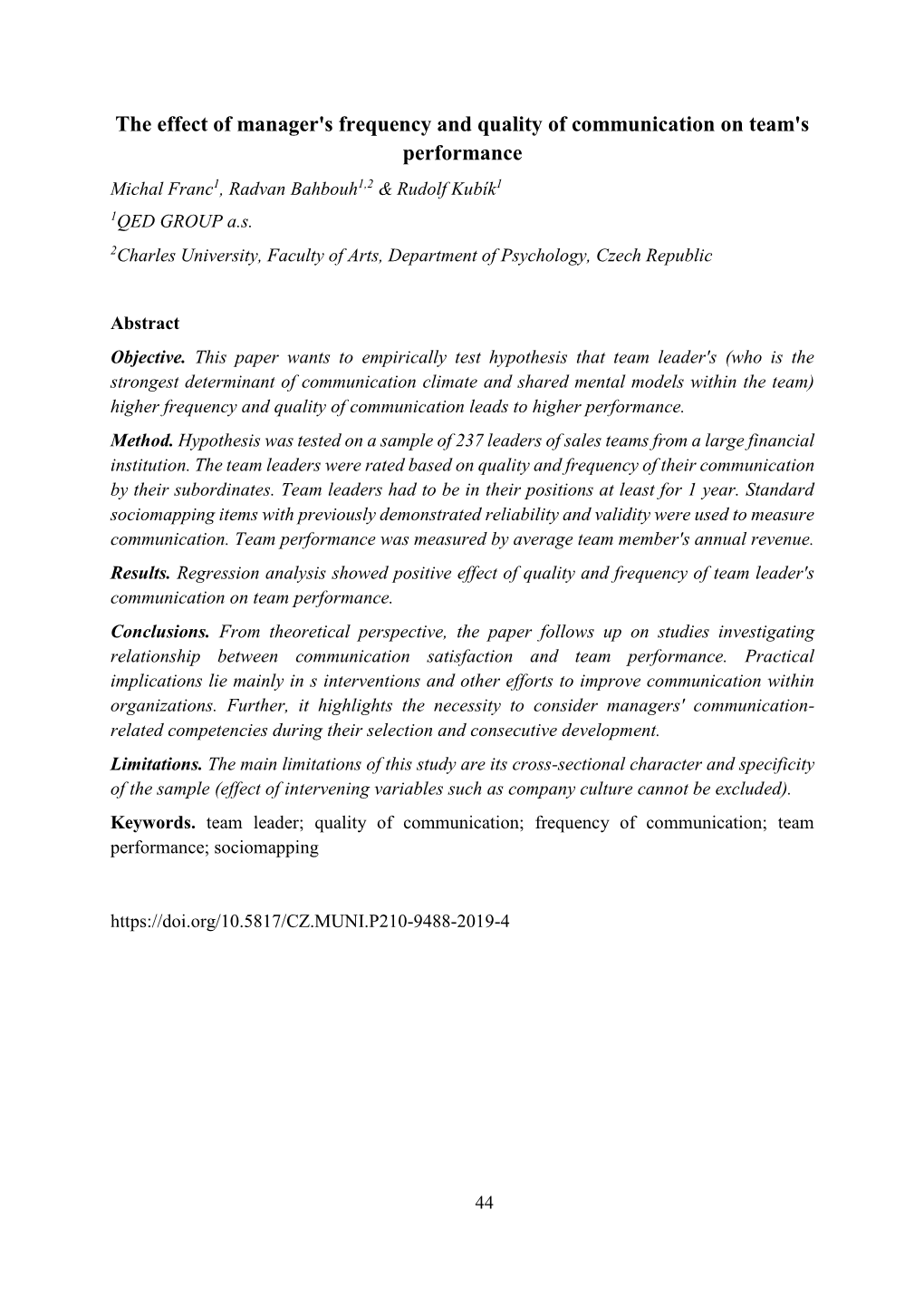 The Effect of Manager's Frequency and Quality of Communication on Team's Performance Michal Franc1, Radvan Bahbouh1,2 & Rudolf Kubík1 1QED GROUP A.S