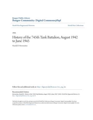 History of the 745Th Tank Battalion, August 1942 to June 1945 Harold D