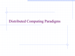 Distributed Computing Paradigms Distributed Application Paradigms