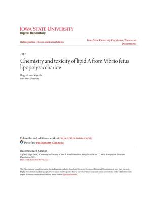Chemistry and Toxicity of Lipid a from Vibrio Fetus Lipopolysaccharide Roger Leon Vigdahl Iowa State University
