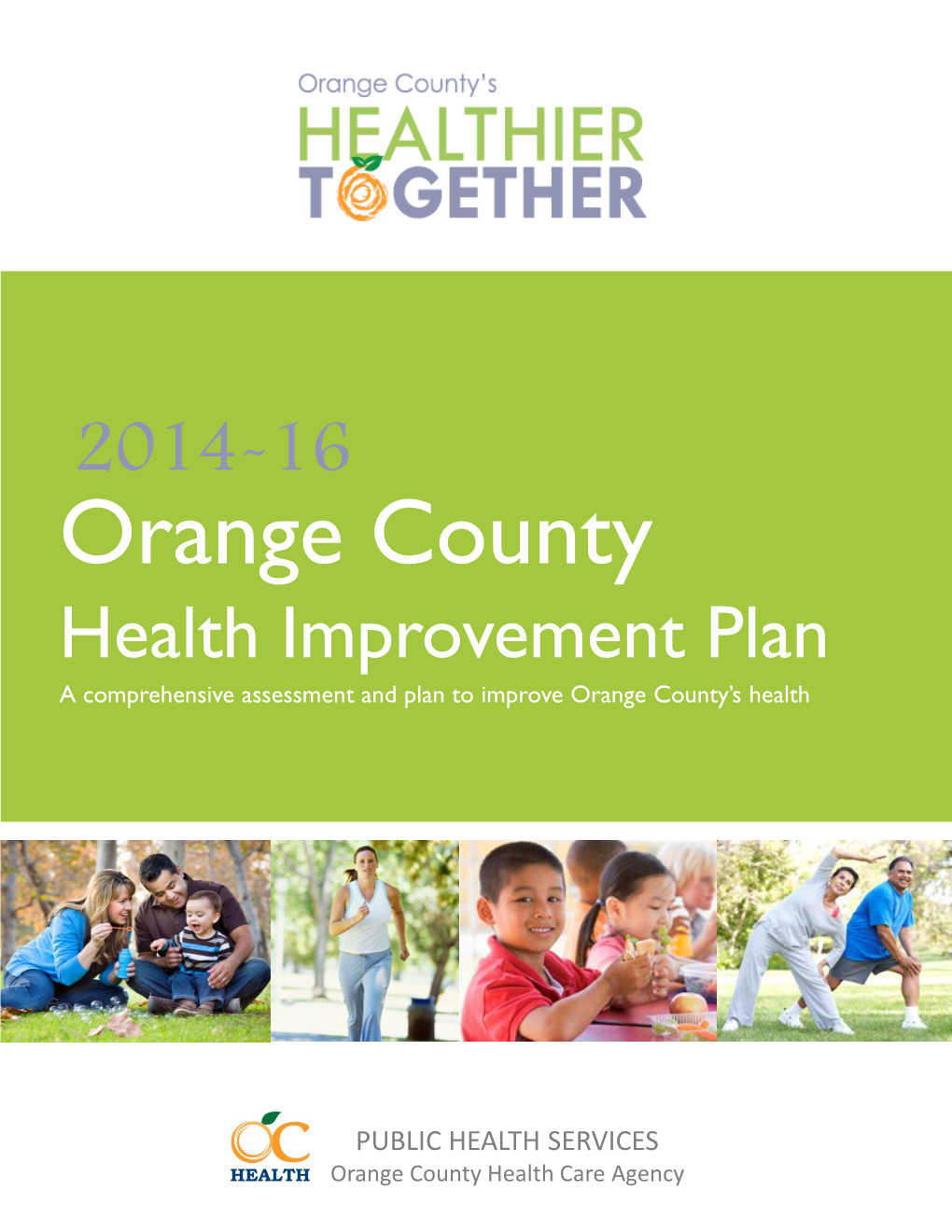 Orange County Health Improvement Plan a Comprehensive Assessment and Plan to Improve Orange County’S Health