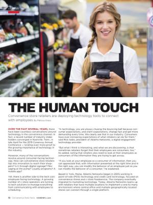 THE HUMAN TOUCH Convenience Store Retailers Are Deploying Technology Tools to Connect with Employees by Melissa Kress
