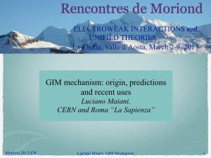 GIM Mechanism: Origin, Predictions and Recent Uses Luciano Maiani