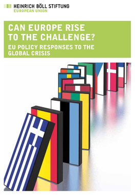Can Europe Rise to the Challenge? Eu Policy Responses to the Global Crisis Can Europe Rise to the Challenge?