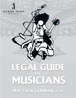 Legal Guide for Musicians Author – Matthew Gorman, LL.B.” Layout/Illustrations – Chris Tucker
