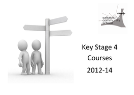 Key Stage 4 Courses 2012-14 January 2012