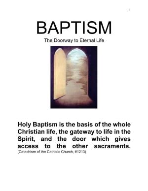 Holy Baptism Is the Basis of the Whole Christian Life, the Gateway to Life in the Spirit, and the Door Which Gives Access to the Other Sacraments