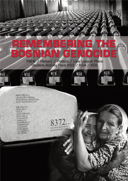 REMEMBERING the BOSNIAN GENOCIDE PSHE / History / Politics / Law Lesson Plans Student Activity Pack KS3 / KS4 / KS5 Remembering the Bosnian Genocide