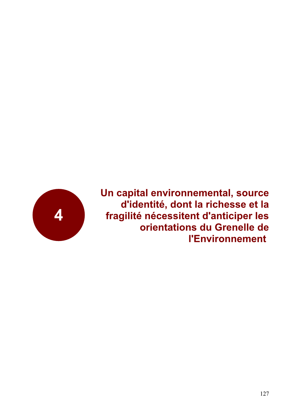 Un Capital Environnemental, Source D'identité, Dont La Richesse Et La 4 Fragilité Nécessitent D'anticiper Les Orientations Du Grenelle De L'environnement