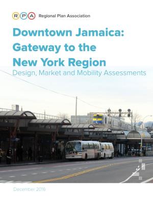 Downtown Jamaica: Gateway to the New York Region Design, Market and Mobility Assessments