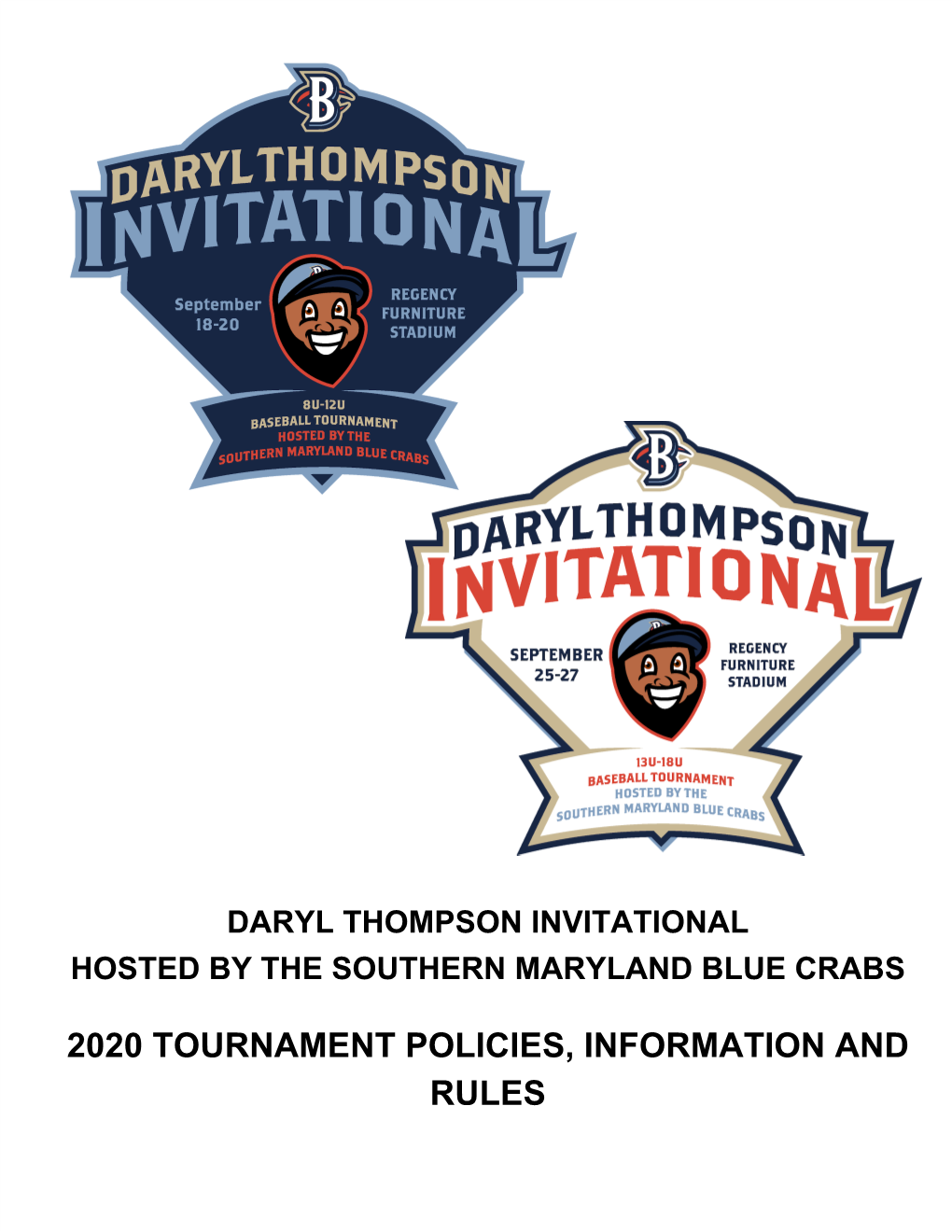 2020 TOURNAMENT POLICIES, INFORMATION and RULES Daryl Thompson Invitational Hosted by the Southern Maryland Blue Crabs 2020 Tournament Information