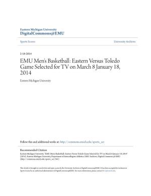 EMU Men's Basketball: Eastern Versus Toledo Game Selected for TV on March 8 January 18, 2014 Eastern Michigan University
