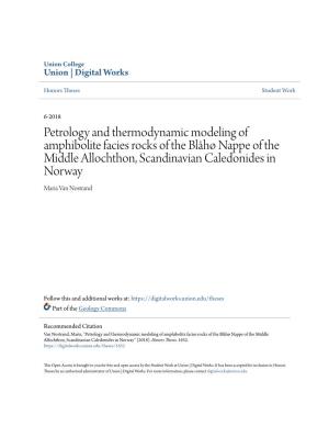 Petrology and Thermodynamic Modeling of Amphibolite Facies Rocks of the Blåhø Nappe of the Middle Allochthon, Scandinavian Caledonides in Norway Maria Van Nostrand