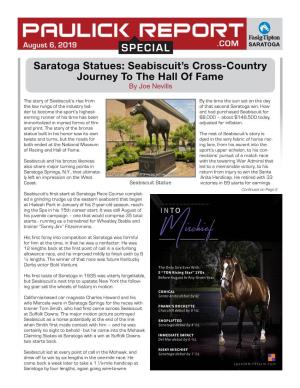 SPECIAL .COM SARATOGA Saratoga Statues: Seabiscuit’S Cross-Country Journey to the Hall of Fame by Joe Nevills