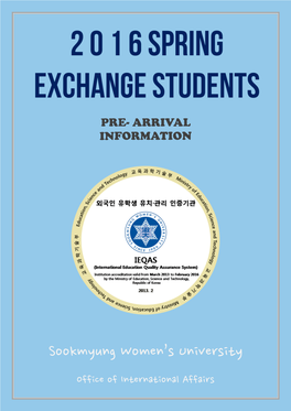 Sookmyung Women's University Incheon Aiport → Seoul 5:50 First Bus Gimpo Airport → Seoul 6:05 Incheon Aiport → Seoul 22:40 Last Bus Gimpo Airport → Seoul 23:10
