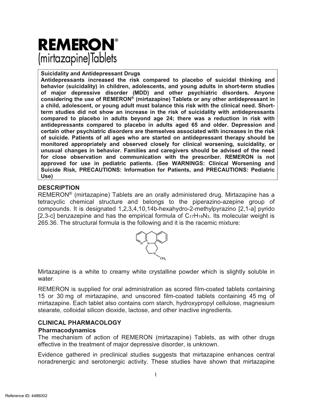 DESCRIPTION REMERON® (Mirtazapine) Tablets Are an Orally Administered Drug