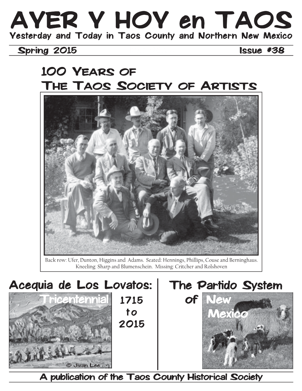 AYER YY HOYHOY Enen TAOSTAOS Yesterday and Today in Taos County and Northern New Mexico Spring 2015 Fall 2014 Issue #38