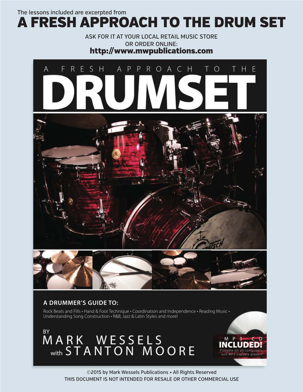 Fresh Approach to the Drum Set Ask for It at Your Local Retail Music Store Or Order Online