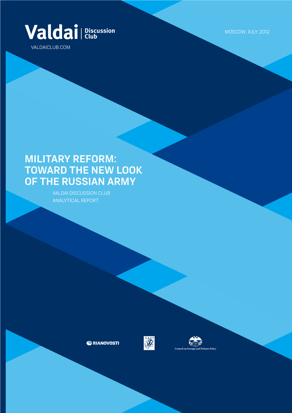 Military Reform: Toward the New Look of the Russian Army Valdai Discussion Club Analytical Report the Authors of the Report