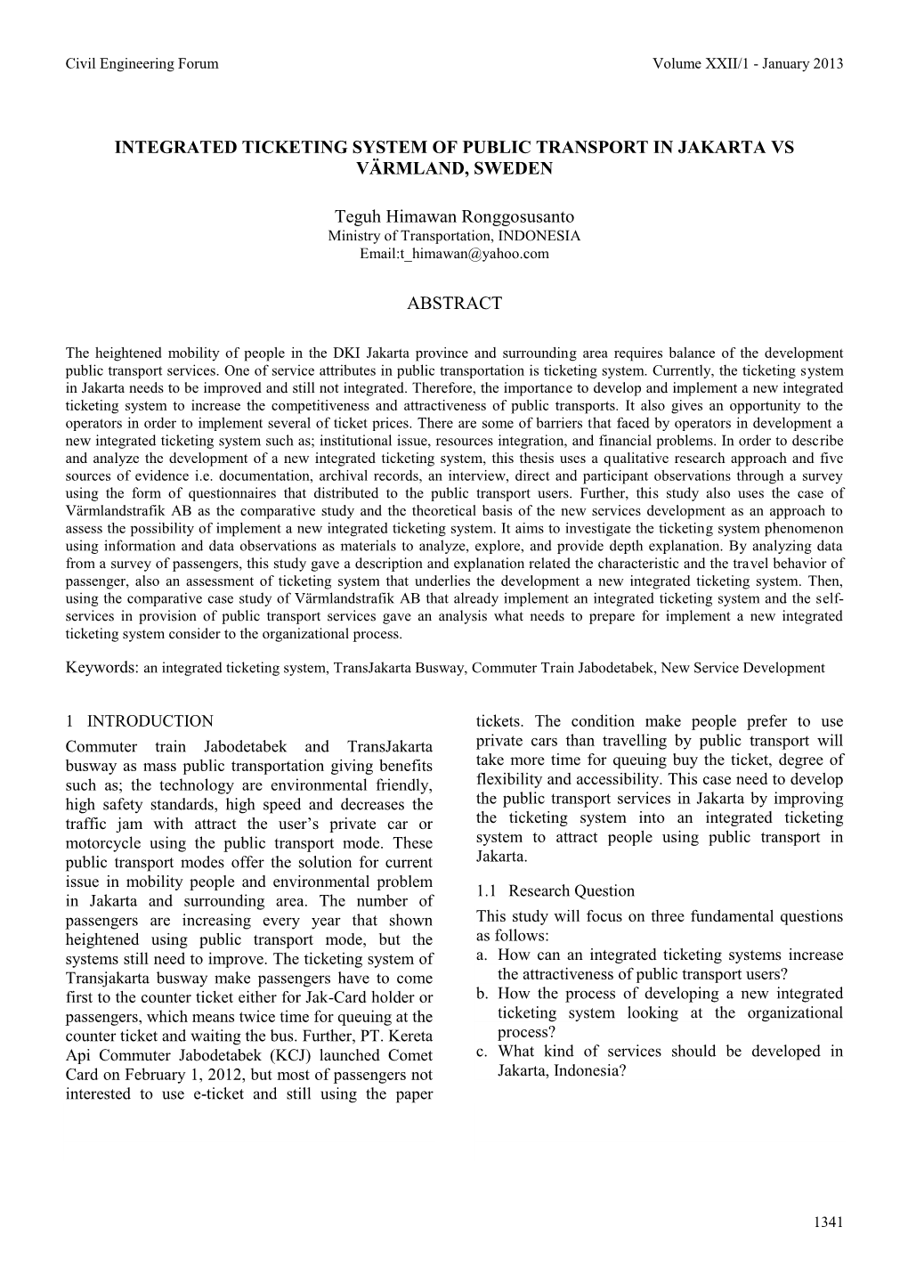 INTEGRATED TICKETING SYSTEM of PUBLIC TRANSPORT in JAKARTA VS VÄRMLAND, SWEDEN Teguh Himawan Ronggosusanto ABSTRACT