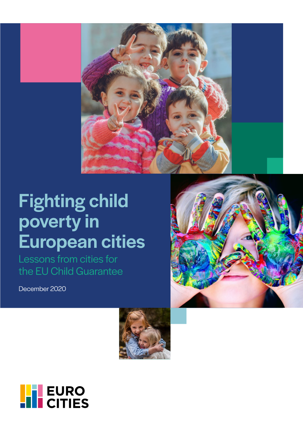 Fighting Child Poverty in European Cities Lessons from Cities for the EU Child Guarantee