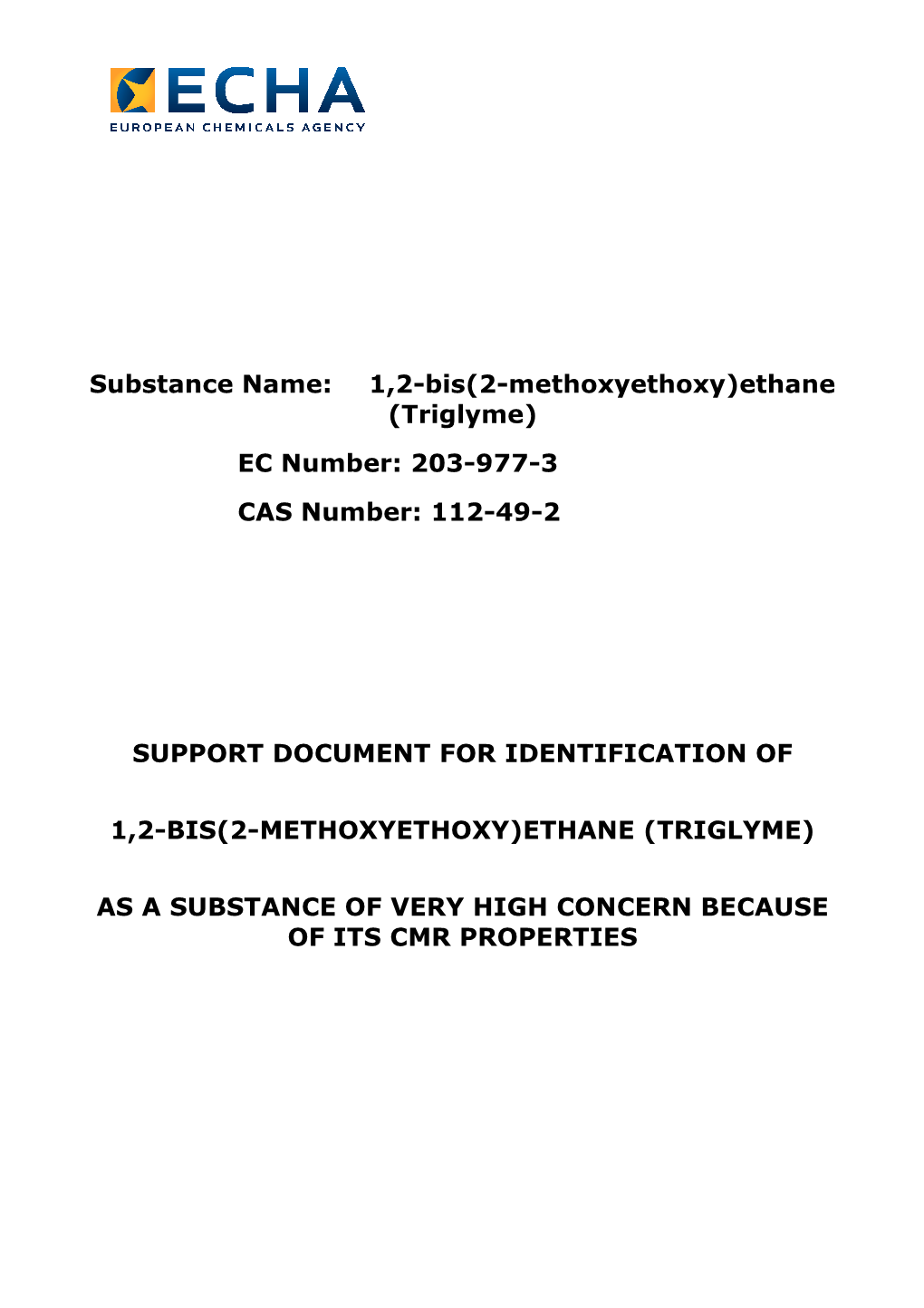 1,2-Bis(2-Methoxyethoxy)Ethane (Triglyme) EC Number: 203-977-3 CAS Number: 112-49-2