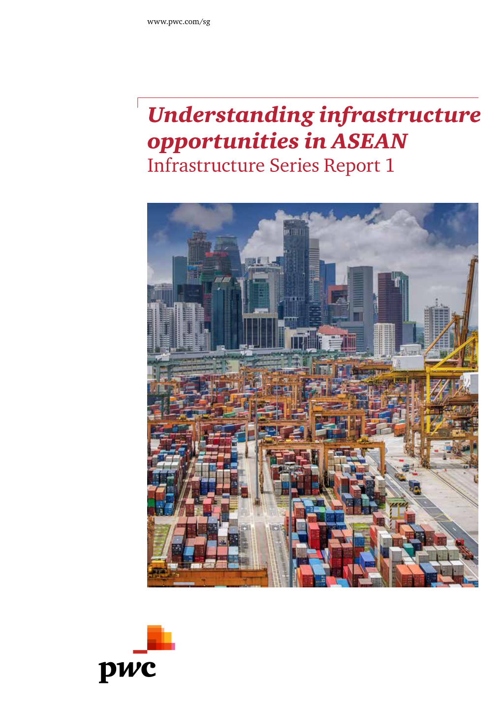 Understanding Infrastructure Opportunities in ASEAN Infrastructure Series Report 1