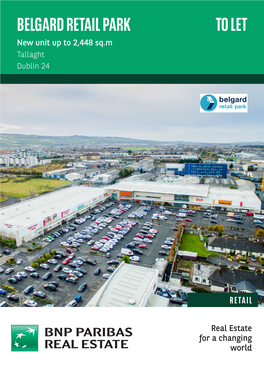 BELGARD RETAIL PARK to LET New Unit up to 2,448 Sq.M Tallaght Dublin 24