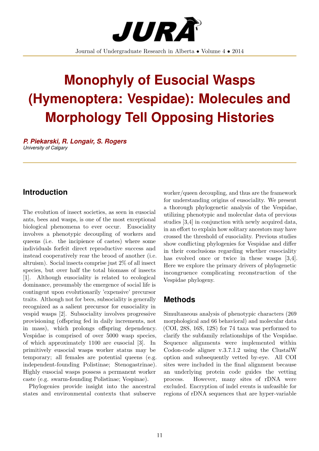 Monophyly of Eusocial Wasps (Hymenoptera: Vespidae): Molecules and Morphology Tell Opposing Histories