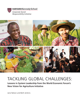 TACKLING GLOBAL CHALLENGES: Lessons in System Leadership from the World Economic Forum’S New Vision for Agriculture Initiative