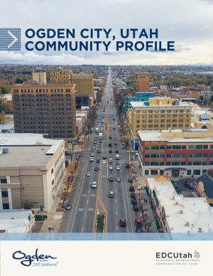 OGDEN CITY, UTAH COMMUNITY PROFILE on the COVER Downtown Ogden Photo Source: Tim Sessions