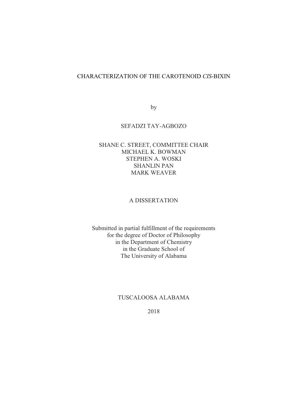 CHARACTERIZATION of the CAROTENOID CIS-BIXIN By