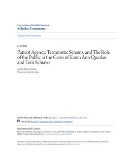 Patient Agency, Terministic Screens, and the Role of the Public in the Cases of Karen Ann Quinlan and Terri Schiavo Ashley Marie Moore University of South Carolina