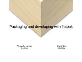 Packaging and Developing with Flatpak