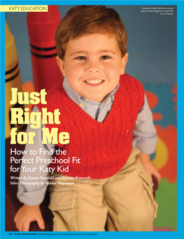 Just Right for Me How to Find the Perfect Preschool Fit for Your Katy Kid Written by Kenzie Stanfield and Katrina Katsarelis Select Photography by Marisa Hugonnett