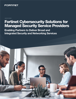 Fortinet Cybersecurity Solutions for Managed Security Service Providers
