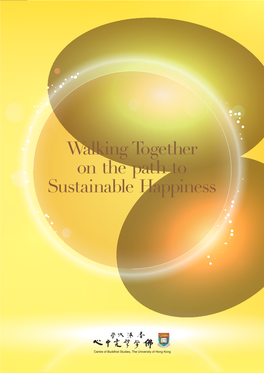 Walking Together on the Path to Sustainable Happiness Walking Together on the Path to Sustainable Happiness