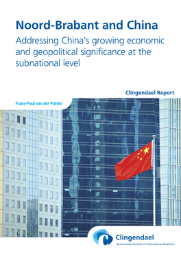 Noord-Brabant and China Addressing China’S Growing Economic and Geopolitical Significance at the Subnational Level